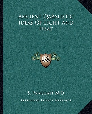 Ancient Qabalistic Ideas Of Light And Heat