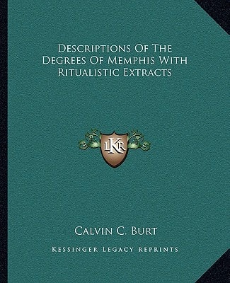 Descriptions Of The Degrees Of Memphis With Ritualistic Extracts