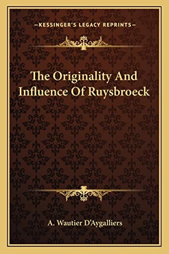 The Originality And Influence Of Ruysbroeck