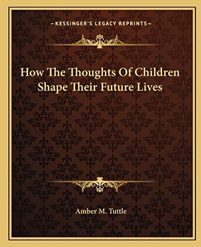 How The Thoughts Of Children Shape Their Future Lives