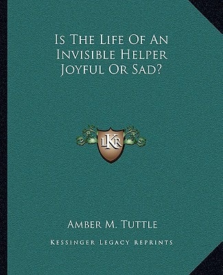 Is The Life Of An Invisible Helper Joyful Or Sad?
