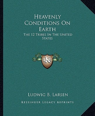Heavenly Conditions On Earth: The 12 Tribes In The United States