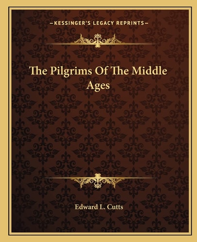 The Pilgrims Of The Middle Ages