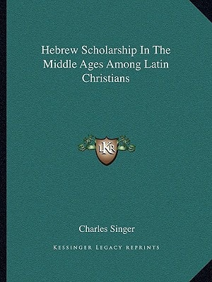 Hebrew Scholarship In The Middle Ages Among Latin Christians