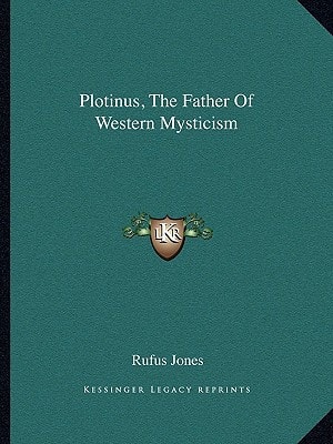 Plotinus, The Father Of Western Mysticism