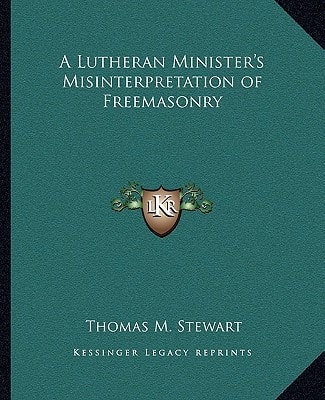 A Lutheran Minister's Misinterpretation of Freemasonry