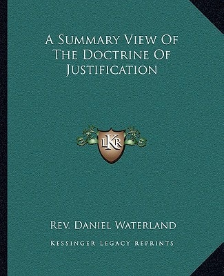 A Summary View Of The Doctrine Of Justification