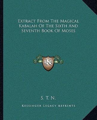 Extract From The Magical Kabalah Of The Sixth And Seventh Book Of Moses