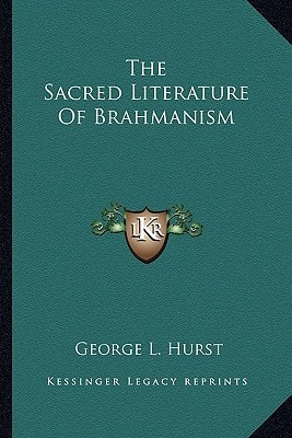 The Sacred Literature Of Brahmanism