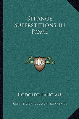 Strange Superstitions In Rome