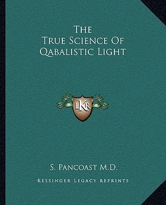 The True Science Of Qabalistic Light