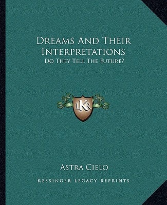 Dreams And Their Interpretations: Do They Tell The Future?