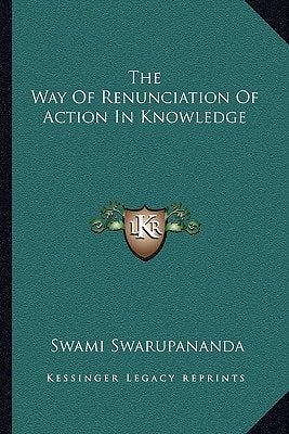 The Way Of Renunciation Of Action In Knowledge