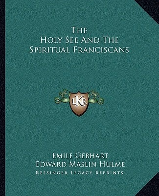 The Holy See And The Spiritual Franciscans