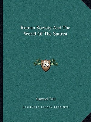 Roman Society And The World Of The Satirist