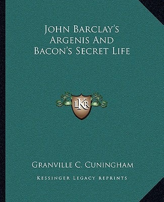 John Barclay's Argenis And Bacon's Secret Life