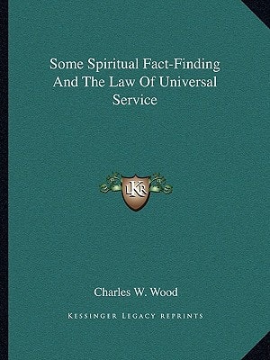 Some Spiritual Fact-Finding And The Law Of Universal Service