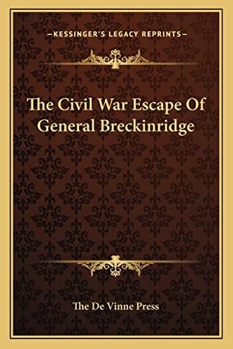 The Civil War Escape Of General Breckinridge