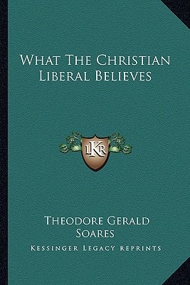 What The Christian Liberal Believes