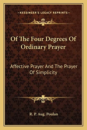 Of The Four Degrees Of Ordinary Prayer: Affective Prayer And The Prayer Of Simplicity