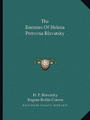 The Enemies Of Helena Petrovna Blavatsky