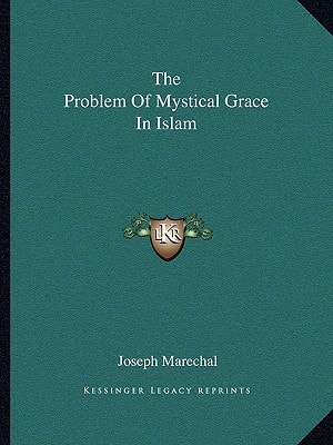 The Problem Of Mystical Grace In Islam