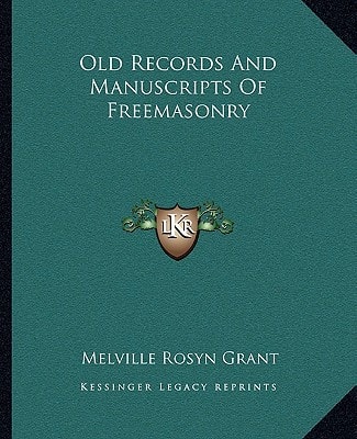 Old Records And Manuscripts Of Freemasonry