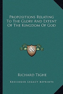 Propositions Relating To The Glory And Extent Of The Kingdom Of God