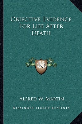 Objective Evidence For Life After Death