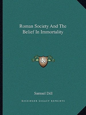 Roman Society And The Belief In Immortality