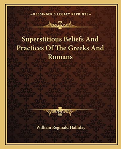 Superstitious Beliefs And Practices Of The Greeks And Romans