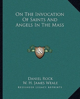 On The Invocation Of Saints And Angels In The Mass