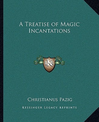 A Treatise of Magic Incantations
