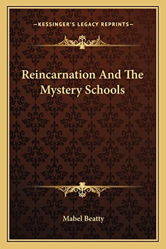 Reincarnation And The Mystery Schools
