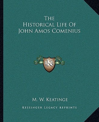 The Historical Life Of John Amos Comenius