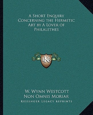 A Short Enquiry Concerning the Hermetic Art by A Lover of Philalethes