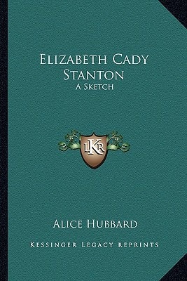 Elizabeth Cady Stanton: A Sketch