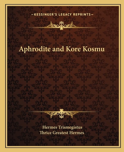 Aphrodite and Kore Kosmu