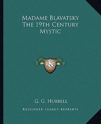 Madame Blavatsky The 19th Century Mystic