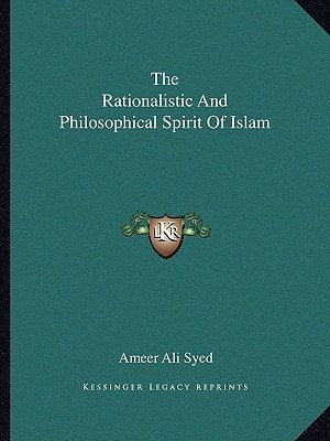 The Rationalistic And Philosophical Spirit Of Islam