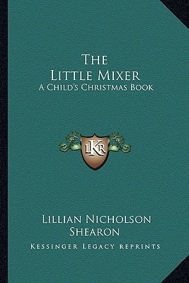 The Little Mixer: A Child's Christmas Book