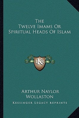 The Twelve Imams Or Spiritual Heads Of Islam