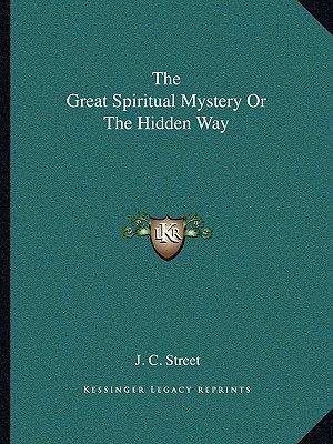 The Great Spiritual Mystery or the Hidden Way