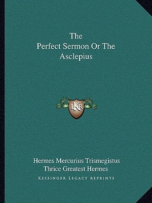The Perfect Sermon Or The Asclepius