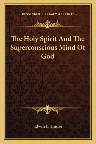 The Holy Spirit And The Superconscious Mind Of God