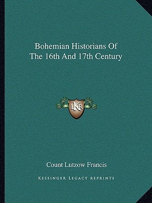 Bohemian Historians Of The 16th And 17th Century