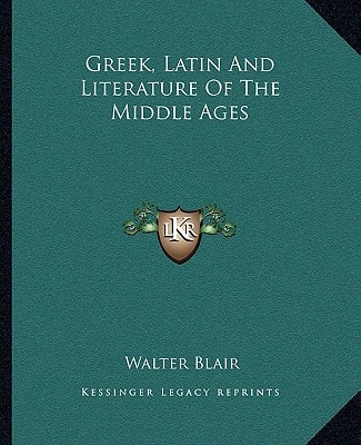 Greek, Latin And Literature Of The Middle Ages