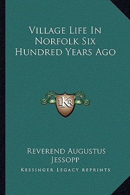 Village Life In Norfolk Six Hundred Years Ago