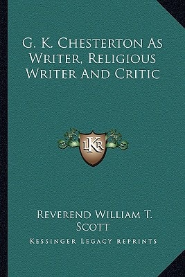 G. K. Chesterton As Writer, Religious Writer And Critic