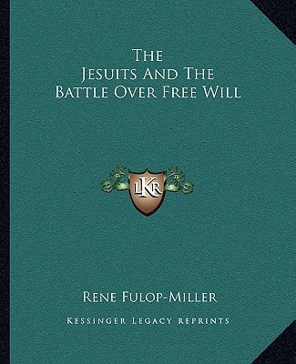 The Jesuits And The Battle Over Free Will